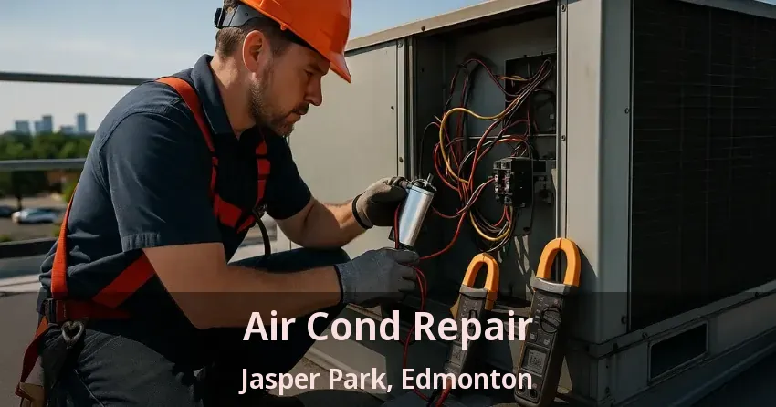 Air Cond Repair Jasper Park, Edmonton - AB