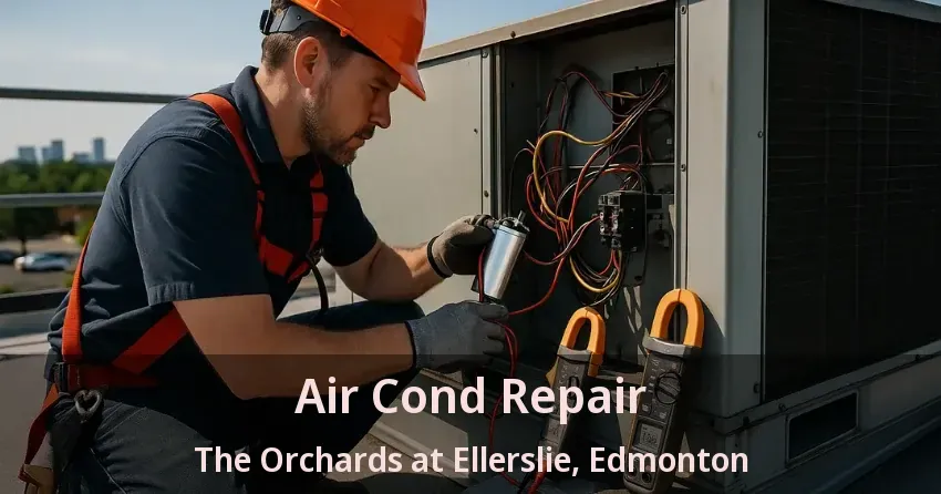 Air Cond Repair The Orchards at Ellerslie, Edmonton - AB