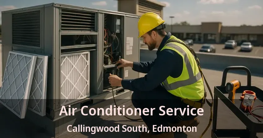 Air Conditioner Service Callingwood South, Edmonton - AB