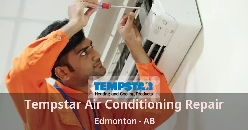 Tempstar Air Conditioning Repair Edmonton - AB