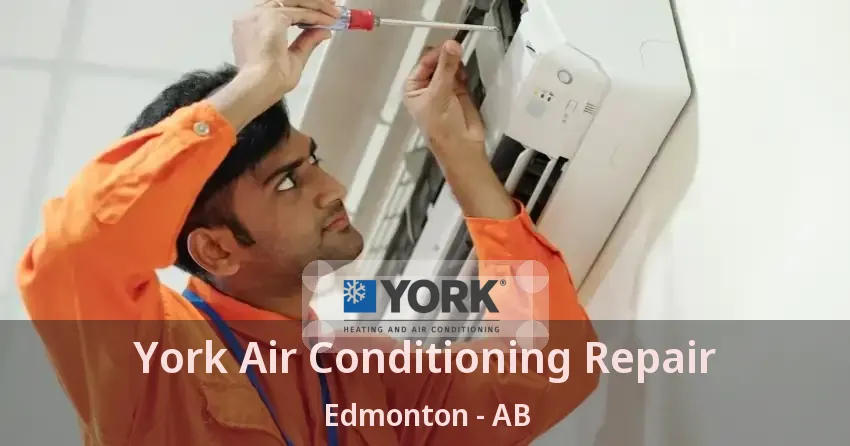 York Air Conditioning Repair Edmonton - AB
