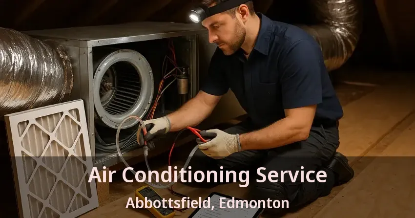 Air Conditioning Service Abbottsfield, Edmonton - AB