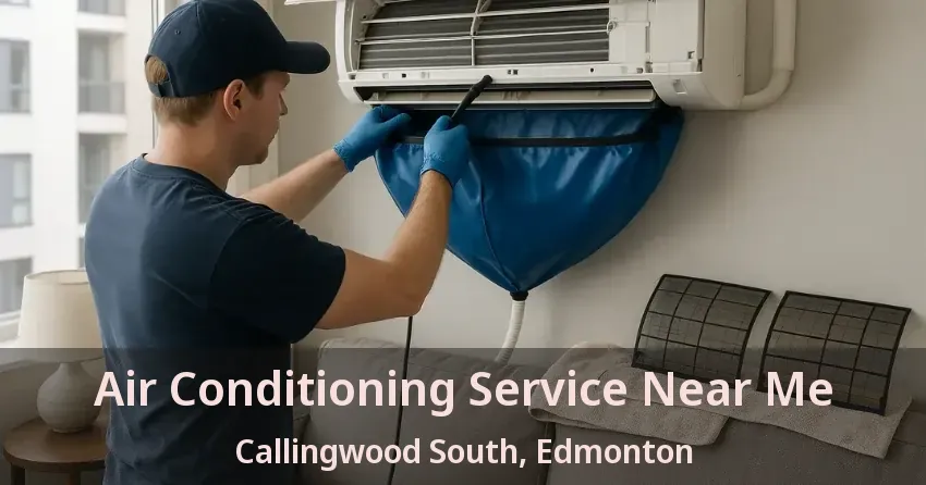 Air Conditioning Service Near Me Callingwood South, Edmonton - AB