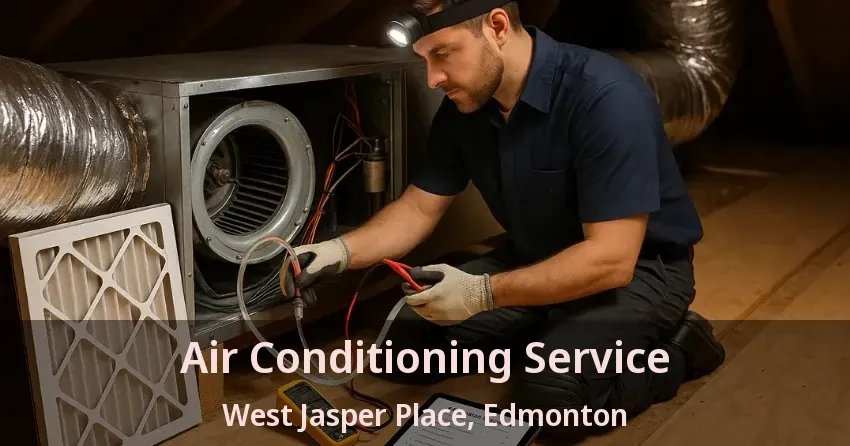 Air Conditioning Service West Jasper Place, Edmonton - AB