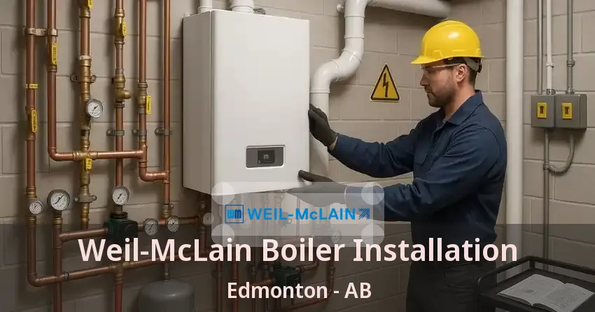 Weil-McLain Boiler Installation Edmonton - AB