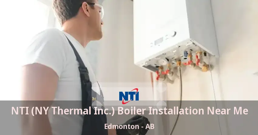 NTI (NY Thermal Inc.) Boiler Installation Near Me Edmonton - AB