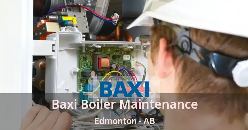 Baxi Boiler Maintenance Edmonton - AB
