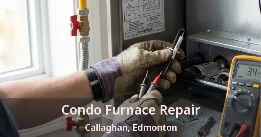 Condo Furnace Repair Callaghan, Edmonton - AB