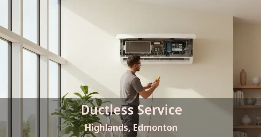 Ductless Service Highlands, Edmonton - AB