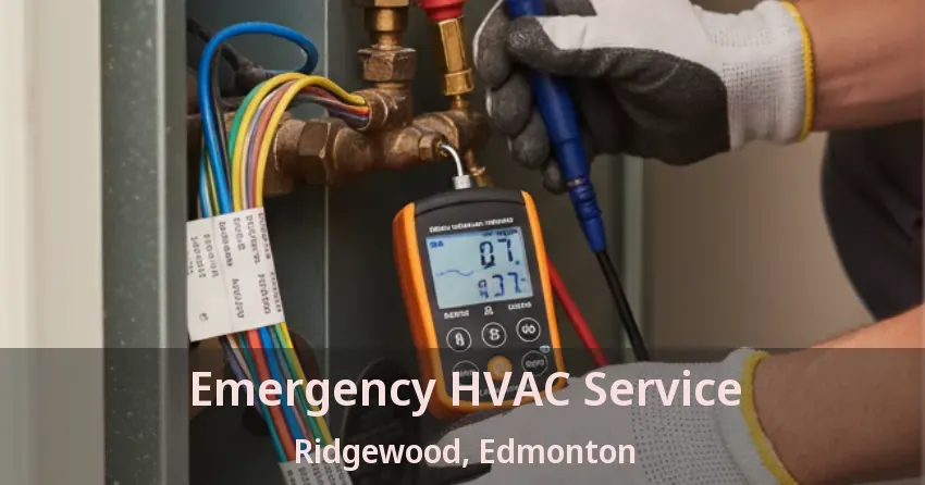 Emergency HVAC Service Ridgewood, Edmonton - AB
