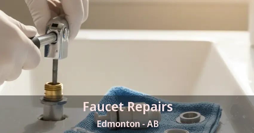 Faucet Repairs Edmonton - AB