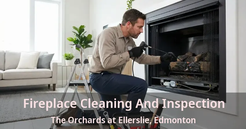 Fireplace Cleaning And Inspection The Orchards at Ellerslie, Edmonton - AB