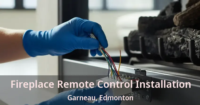 Fireplace Remote Control Installation Garneau, Edmonton - AB