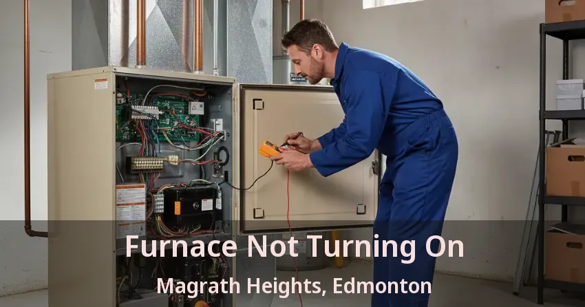 Furnace Not Turning On Magrath Heights, Edmonton - AB