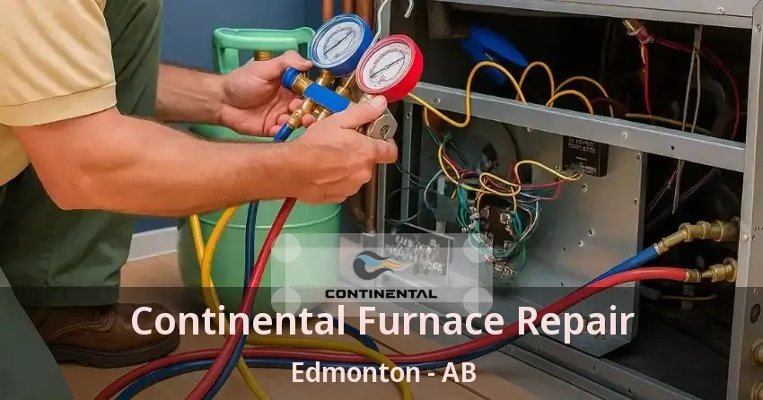 Continental Furnace Repair Edmonton - AB