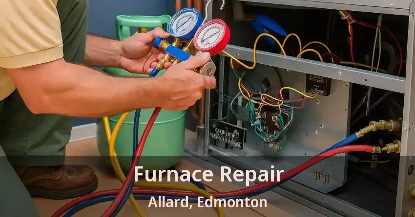 Furnace Repair Allard, Edmonton - AB