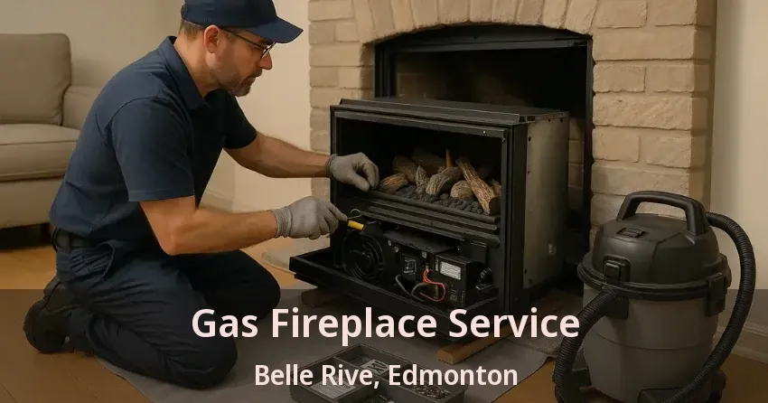 Gas Fireplace Service Belle Rive, Edmonton - AB