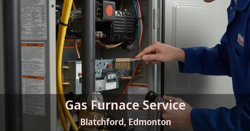 Gas Furnace Service Blatchford, Edmonton - AB