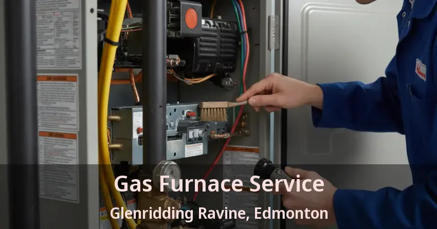 Gas Furnace Service Glenridding Ravine, Edmonton - AB