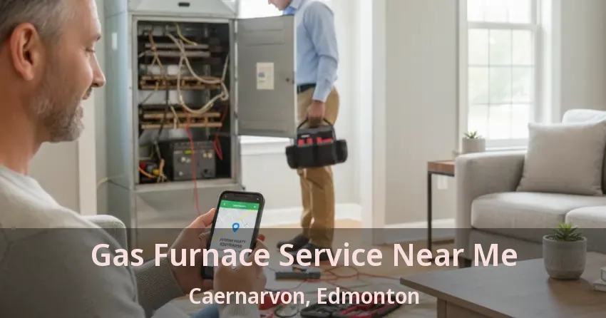 Gas Furnace Service Near Me Caernarvon, Edmonton - AB