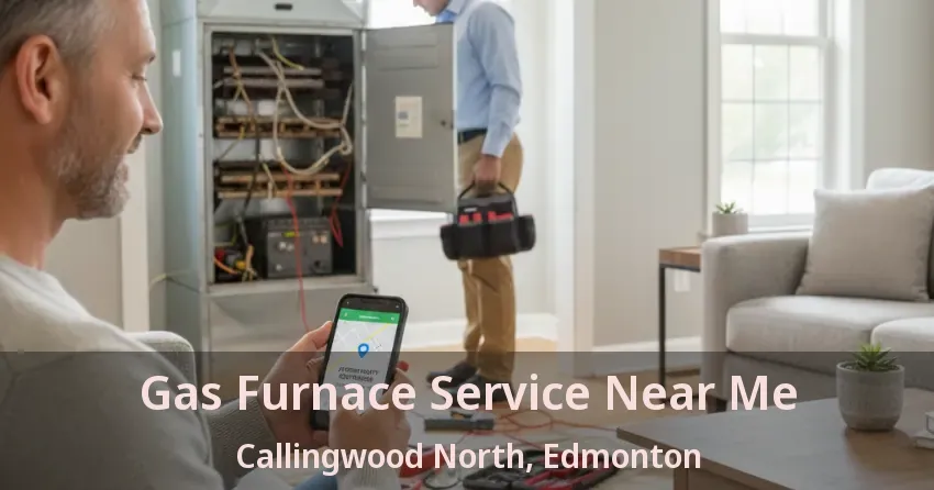 Gas Furnace Service Near Me Callingwood North, Edmonton - AB