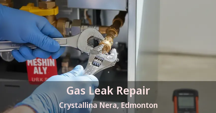 Gas Leak Repair Crystallina Nera, Edmonton - AB