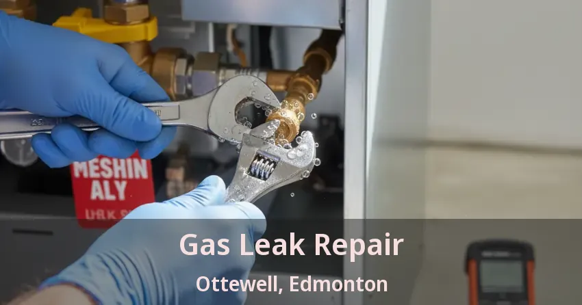 Gas Leak Repair Ottewell, Edmonton - AB