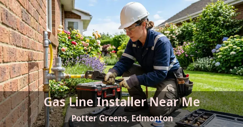Gas Line Installer Near Me Potter Greens, Edmonton - AB