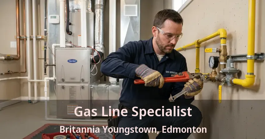Gas Line Specialist Britannia Youngstown, Edmonton - AB
