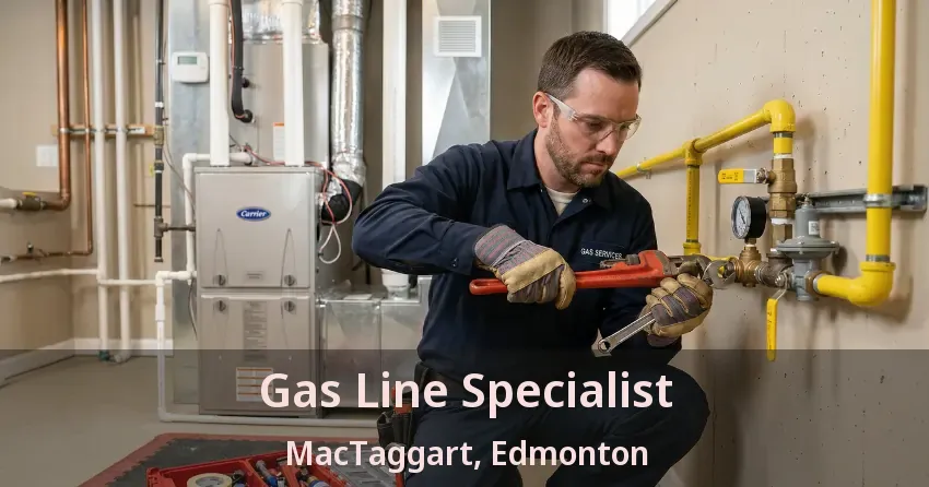 Gas Line Specialist MacTaggart, Edmonton - AB