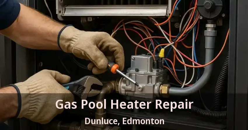 Gas Pool Heater Repair Dunluce, Edmonton - AB