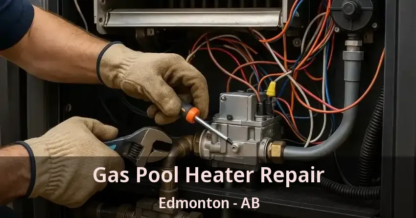 Gas Pool Heater Repair Edmonton - AB