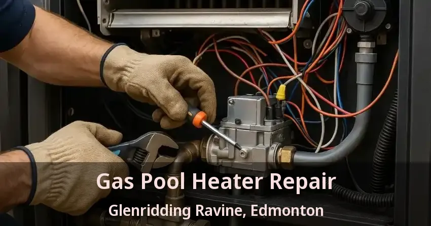 Gas Pool Heater Repair Glenridding Ravine, Edmonton - AB
