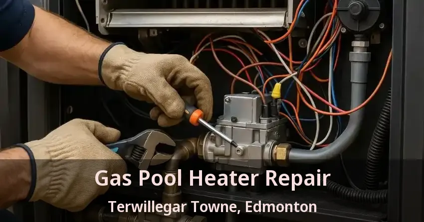 Gas Pool Heater Repair Terwillegar Towne, Edmonton - AB