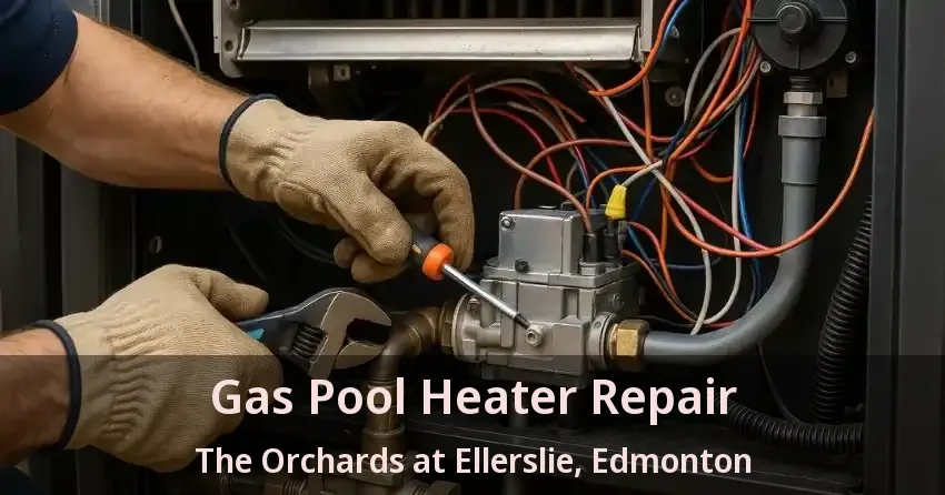 Gas Pool Heater Repair The Orchards at Ellerslie, Edmonton - AB