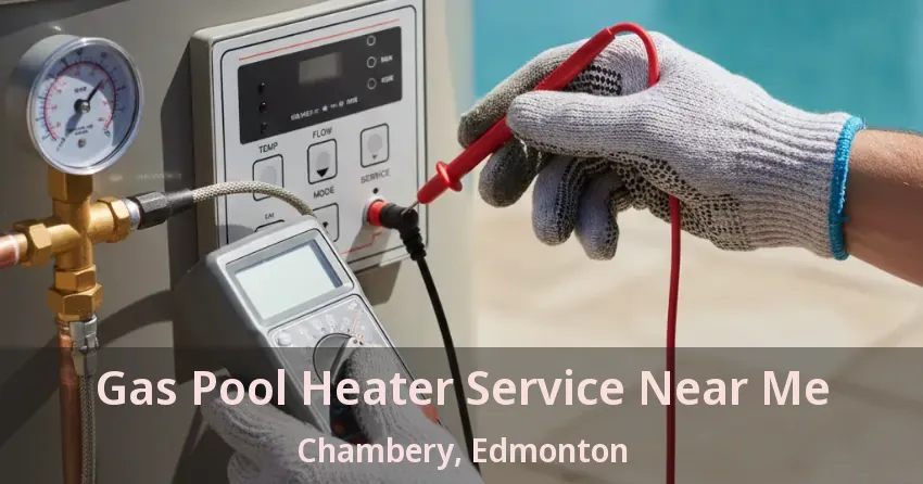 Gas Pool Heater Service Near Me Chambery, Edmonton - AB