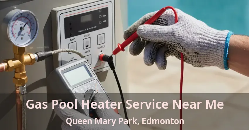 Gas Pool Heater Service Near Me Queen Mary Park, Edmonton - AB