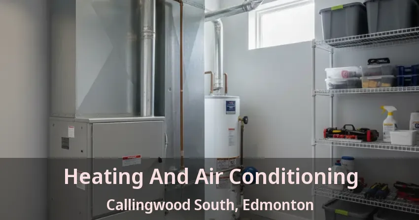Heating And Air Conditioning Callingwood South, Edmonton - AB