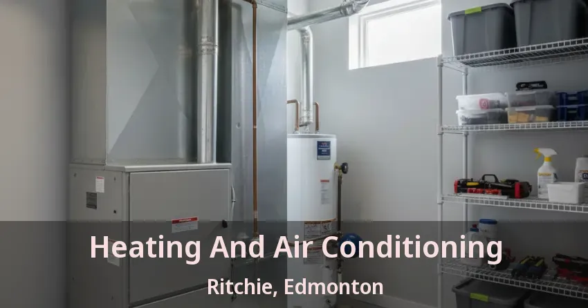 Heating And Air Conditioning Ritchie, Edmonton - AB