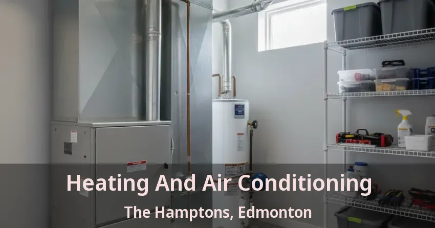 Heating And Air Conditioning The Hamptons, Edmonton - AB