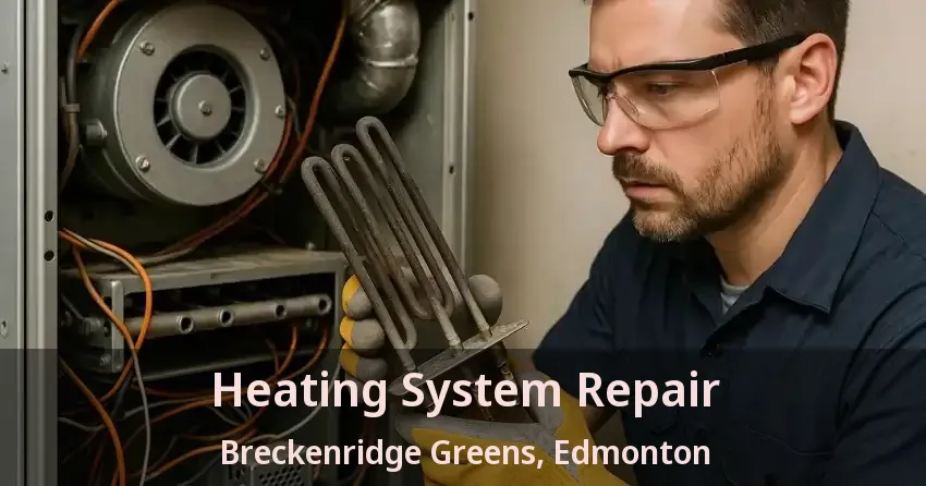Heating System Repair Breckenridge Greens, Edmonton - AB