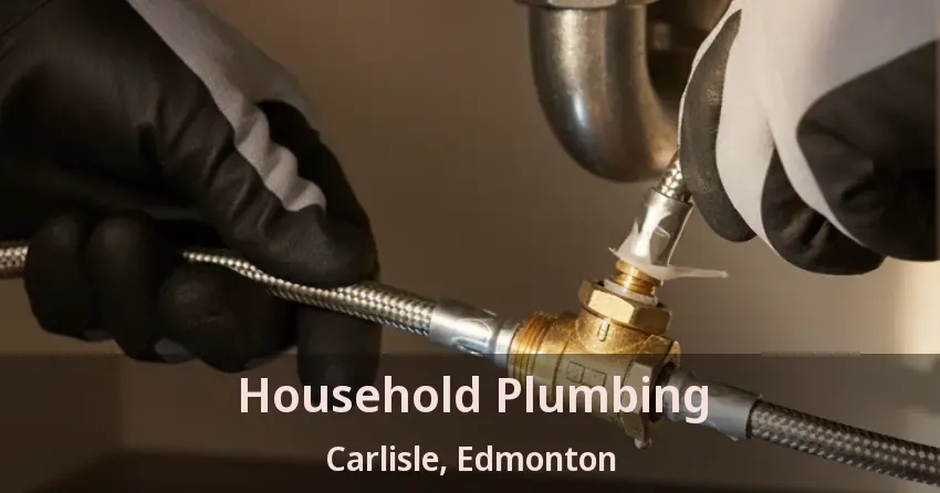 Household Plumbing Carlisle, Edmonton - AB