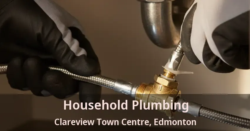Household Plumbing Clareview Town Centre, Edmonton - AB