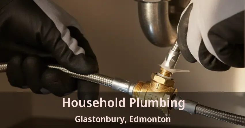 Household Plumbing Glastonbury, Edmonton - AB