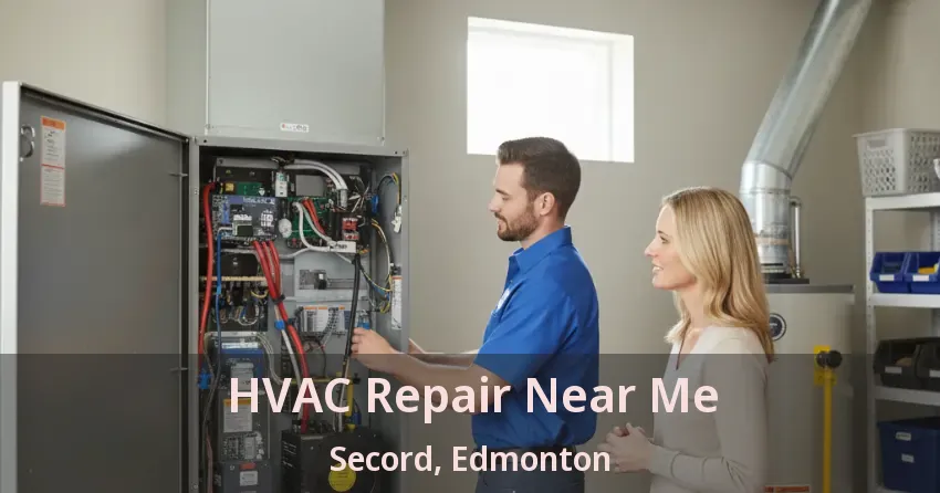 HVAC Repair Near Me Secord, Edmonton - AB
