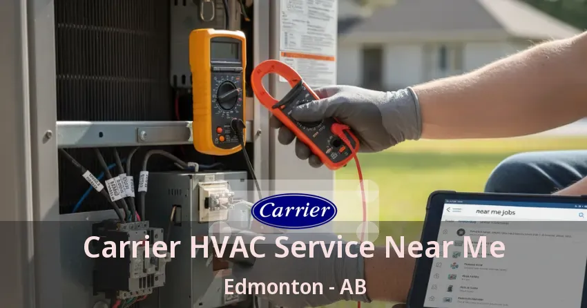 Carrier HVAC Service Near Me Edmonton - AB