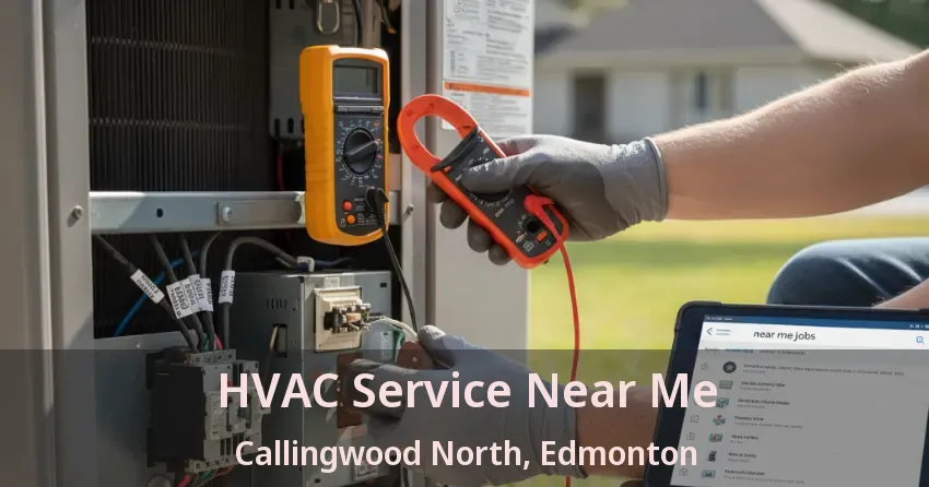 HVAC Service Near Me Callingwood North, Edmonton - AB
