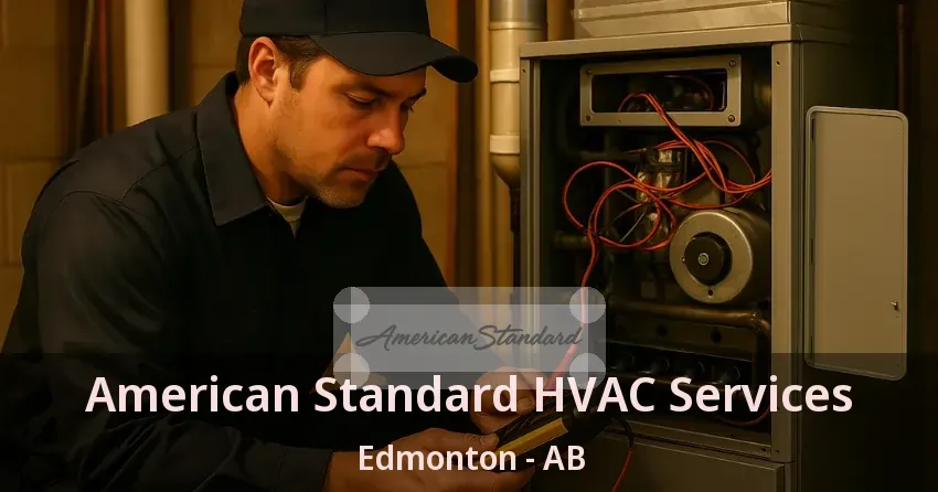 American Standard HVAC Services Edmonton - AB