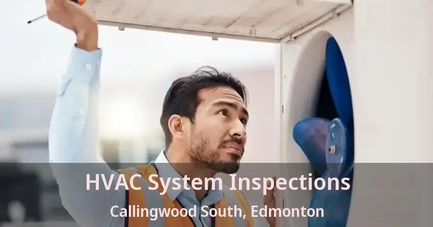 HVAC System Inspections Callingwood South, Edmonton - AB