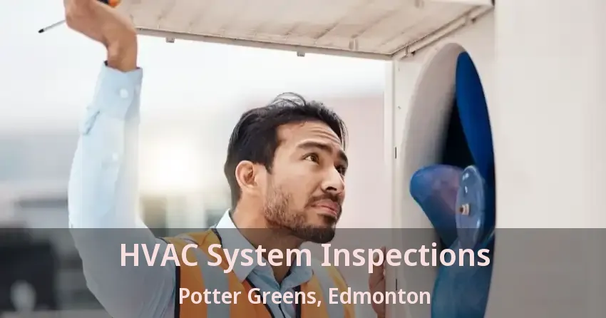 HVAC System Inspections Potter Greens, Edmonton - AB